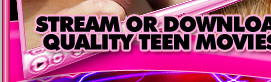 Teen Steam - Streaming and Downloadable Teen Movies